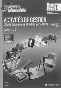 Activités de gestion clients fournisseurs et autres partenaires, pôle 1 : 1re bac pro gestion administration : corrigé