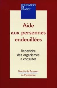 Aide aux personnes endeuillées : répertoire des organismes à consulter, 1997-1998