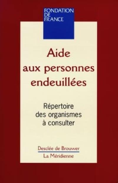 Aide aux personnes endeuillées : répertoire des organismes à consulter, 1997-1998