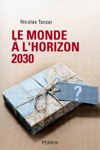 Le monde à l'horizon 2030 : la règle et le désordre