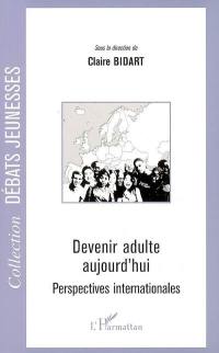 Devenir adulte aujourd'hui : perspectives internationales