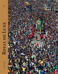 Royal de luxe. 2001-2011