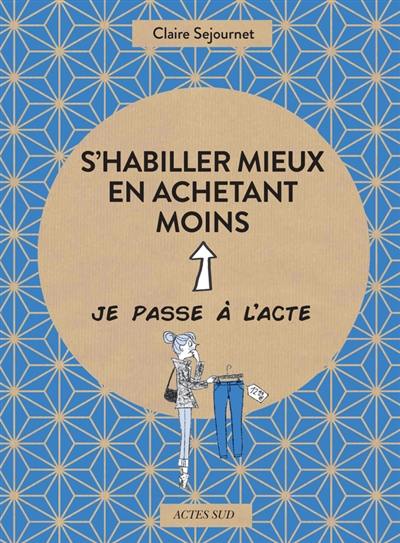 S'habiller mieux en achetant moins