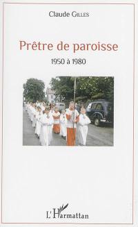 Prêtre de paroisse : 1950 à 1980