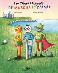 Les chats masqués : de masque et d'épée