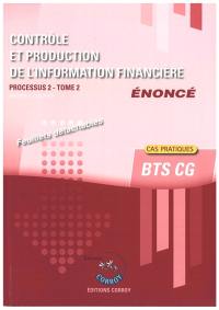 Contrôle et production de l'information financière : processus 2, BTS CG : cas pratiques, énoncé. Vol. 2