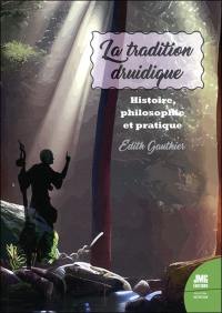 La tradition druidique : histoire, philosophie et pratique