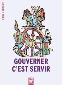 Gouverner c'est servir : essai de démocratie médiévale