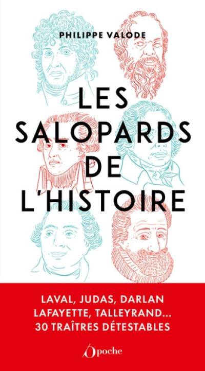 Les plus grands salopards de l'histoire : une histoire des traîtres depuis Judas jusqu'à Laval