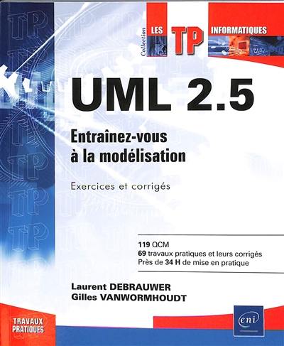 UML 2.5 : entraînez-vous à la modélisation : exercices et corrigés