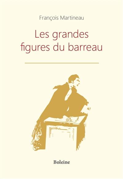 Les grandes figures du barreau