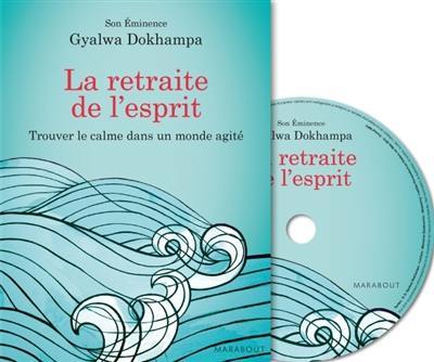 La retraite de l'esprit : trouver le calme dans un monde agité