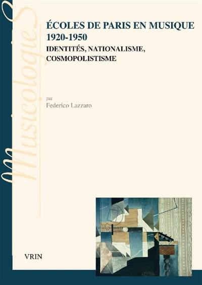 Ecoles de Paris en musique 1920-1950 : identités, nationalisme, cosmopolitisme