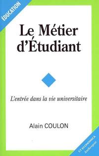 Le métier d'étudiant : l'entrée dans la vie universitaire