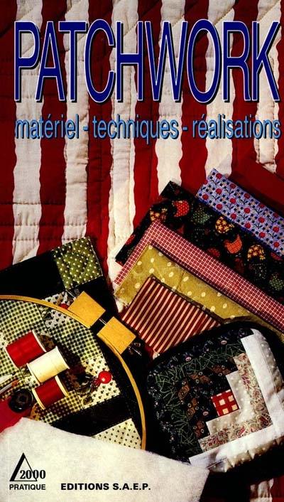 Patchwork : matériel, techniques, réalisations