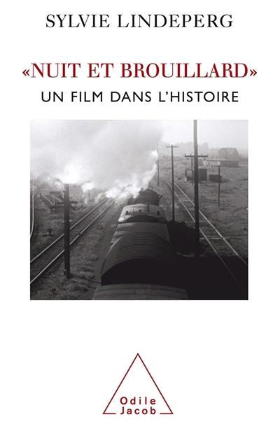 Nuit et brouillard : un film dans l'histoire