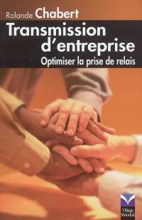 Transmission d'entreprise : optimiser la prise de relais