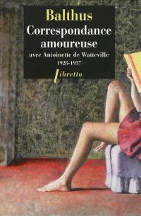 Correspondance amoureuse avec Antoinette de Watteville (1928-1937)