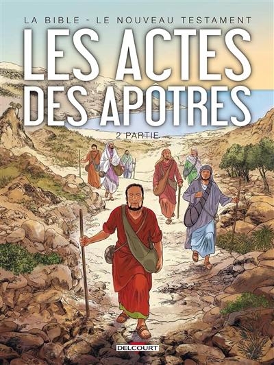 La Bible, le Nouveau Testament. Les Actes des Apôtres. Vol. 2