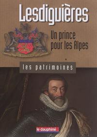 Lesdiguières : un prince pour les Alpes