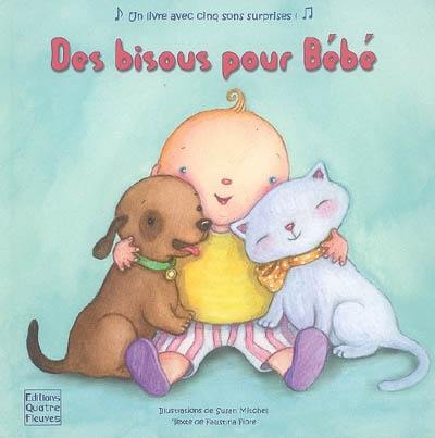 Des bisous pour Bébé : un livre avec cinq sons surprises !