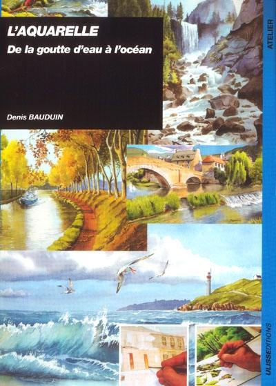 L'aquarelle : de la goutte d'eau à l'océan