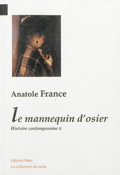 Histoire contemporaine. Vol. 2. Le mannequin d'osier