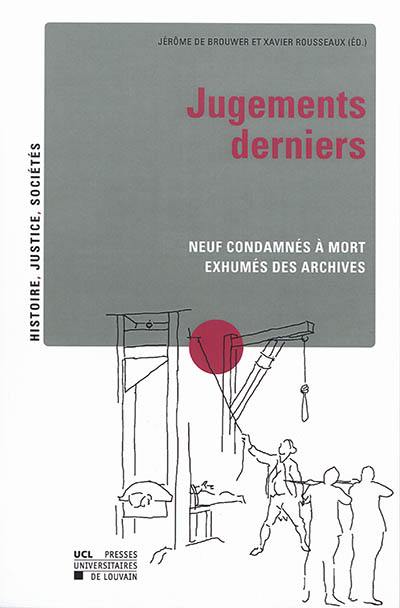 Jugements derniers : neuf condamnés à mort exhumés des archives