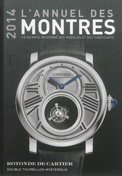 L'annuel des montres 2014 : catalogue raisonné des modèles et des fabricants