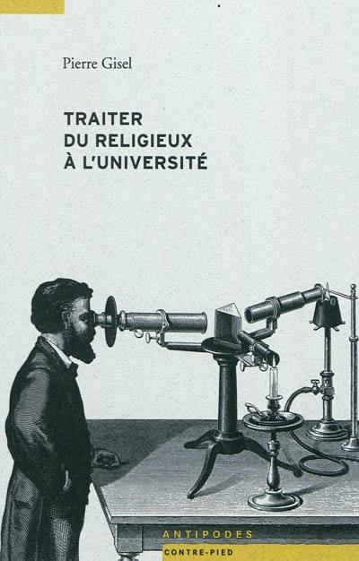 Traiter du religieux à l'université : une dispute socialement révélatrice