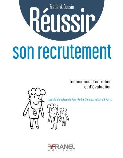 Réusisir son recrutement : techniques d'entretien et d'évaluation