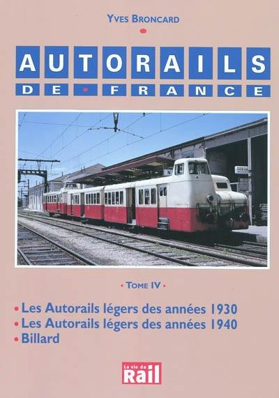 Autorails de France. Vol. 4. Les autorails légers des années 1930, les autorails légers des années 1940, Billard