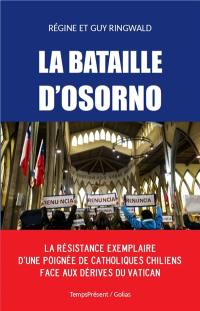 La bataille d'Osorno : la résistance exemplaire de catholiques chiliens face aux dérives du Vatican