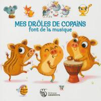 Mes drôles de copains font de la musique