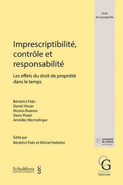 Imprescriptibilité, contrôle et responsabilité : les effets du droit de propriété dans le temps