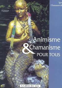 Animisme et chamanisme pour tous