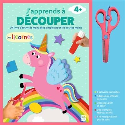 J'apprends à découper : les licornes : un livre d'activités manuelles simples pour les petites main, 4+