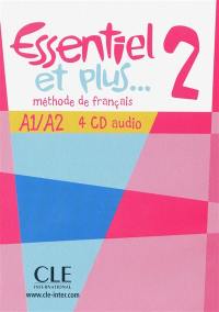 Essentiel et plus... 2, A1-A2 : méthode de français : 4 CD audio