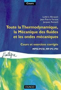 Toute la thermodynamique, la mécanique des fluides et les ondes mécaniques : cours et exercices corrigés : MPSI-PCSI, MP-PC-PSI