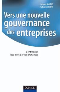 Vers une nouvelle gouvernance des entreprises : l'entreprise face à ses parties prenantes