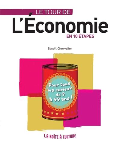 Le tour de l'économie en 10 étapes : clés et enjeux de l'économie pour tous