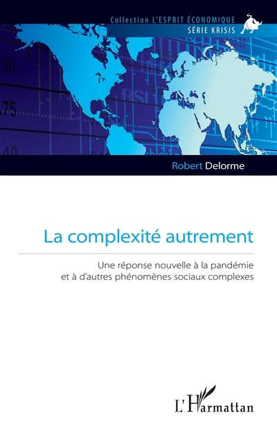 La complexité autrement : une réponse nouvelle à la pandémie et à d'autres phénomènes sociaux complexes