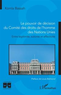 Le pouvoir de décision du Comité des droits de l'homme des Nations unies : entre légitimité, autorité et effectivité