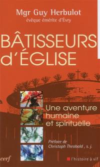 Bâtisseurs d'Eglise : une aventure humaine et spirituelle