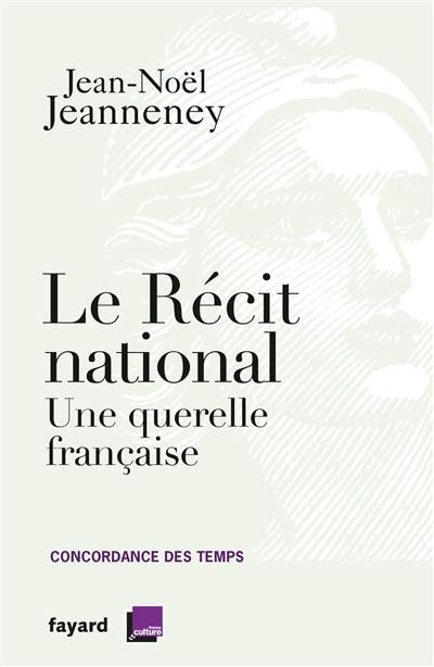 Concordance des temps. Le récit national : une querelle française