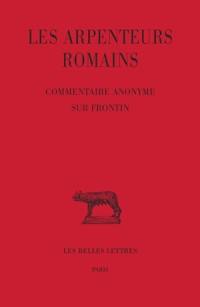 Les arpenteurs romains. Vol. 3. Commentaire anonyme sur Frontin