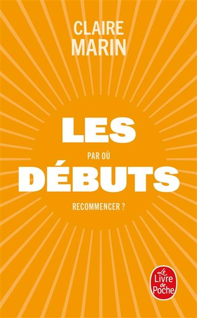 Les débuts : par où recommencer ?