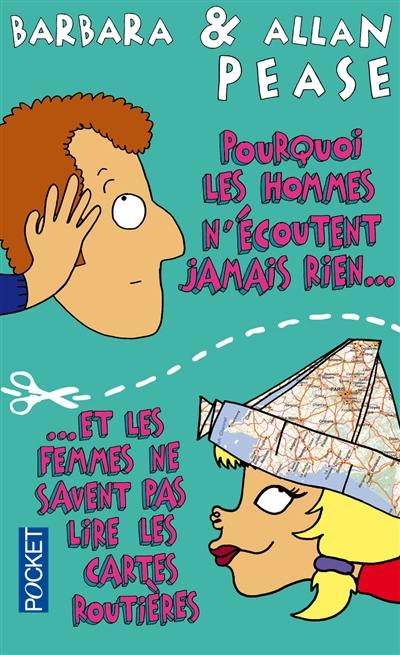 Pourquoi les hommes n'écoutent jamais rien et les femmes ne savent pas lire les cartes routières ?