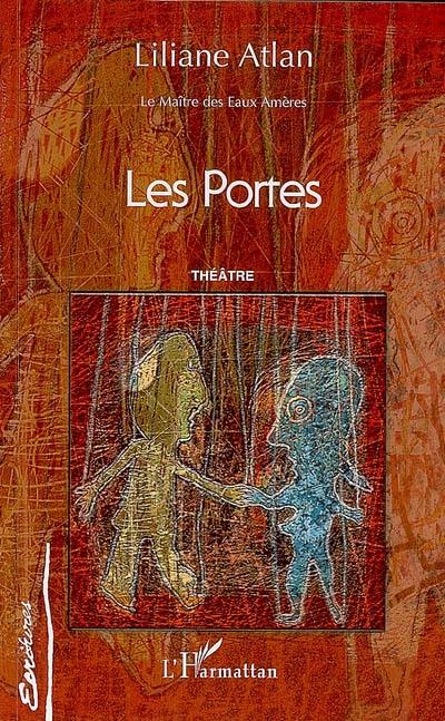 Le maître des eaux amères. Vol. 2. Les portes : théâtre