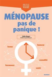 Ménopause, pas de panique !